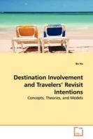 Destination Involvement and Travelers' Revisit Intentions