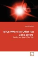 To Go Where No Other Has Gone Before