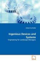 Ingenious Devices and Systems