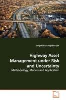 Highway Asset Management under Risk and Uncertainty