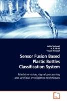 Sensor Fusion Based Plastic Bottles Classification System