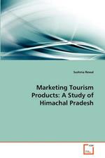 Marketing Tourism Products: A Study of Himachal Pradesh