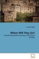 Where Will They Go? Transforming Public Housing in the City of Chicago