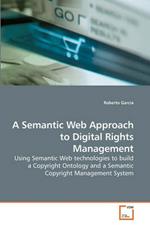 A Semantic Web Approach to Digital Rights Management