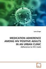Medication Adherence Among HIV Positive Adults in an Urban Clinic
