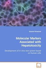 Molecular Markers Associated with Hepatotoxicity Development of in vitro test system based on human cells