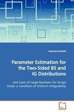 Parameter Estimation for the Two-Sided BS and IG Distributions