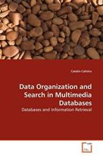 Data Organization and Search in Multimedia Databases