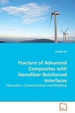 Fracture of Advanced Composites with Nanofiber Reinforced Interfaces