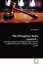 The M'Naghten Rules covered...