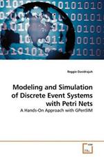Modeling and Simulation of Discrete Event Systems with Petri Nets
