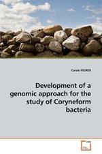 Development of a genomic approach for the study of Coryneform bacteria