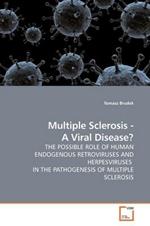 Multiple Sclerosis - A Viral Disease?