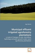 Municipal effluent irrigated agroforestry plantations