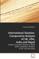 International Taxation: Comparative Analysis of UK, USA, India and Nepal