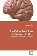 Tau Pathophysiology in Transgenic Mice