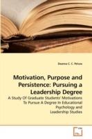 Motivation, Purpose and Persistence: Pursuing a Leadership Degree