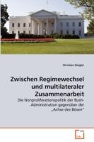 Zwischen Regimewechsel und multilateraler Zusammenarbeit