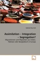 Assimilation - Integration - Segregation?