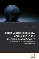 Social Capital, Inequality, and Health in the Emerging Global Society