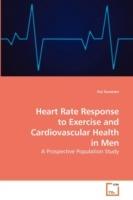 Heart Rate Response to Exercise and Cardiovascular Health in Men