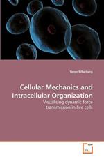 Cellular Mechanics and Intracellular Organization