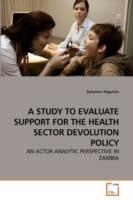 A Study to Evaluate Support for the Health Sector Devolution Policy