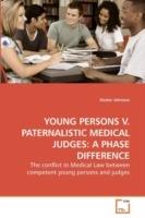 Young Persons V. Paternalistic Medical Judges: A Phase Difference