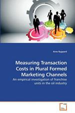 Measuring Transaction Costs in Plural Formed Marketing Channels