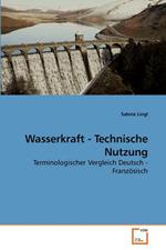 Wasserkraft - Technische Nutzung