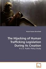 The Hijacking of Human Trafficking Legislation During its Creation