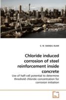 Chloride induced corrosion of steel reinforcement inside concrete