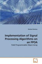 Implementation of Signal Processing Algorithms on an FPOA