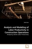 Analysis and Modeling of Labor Productivity in Construction Operations