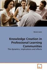 Knowledge Creation in Professional Learning Communities