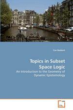 Topics in Subset Space Logic