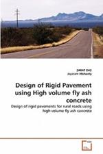 Design of Rigid Pavement using High volume fly ash concrete