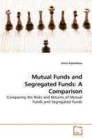 Mutual Funds and Segregated Funds: A Comparison