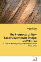 The Prospects of New Local Government System in Pakistan