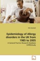 Epidemiology of Allergy disorders in the UK from 1985 to 2005