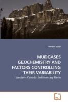 Mudgases Geochemistry and Factors Controlling Their Variability