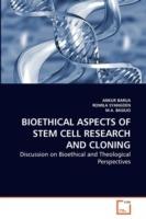 Bioethical Aspects of Stem Cell Research and Cloning