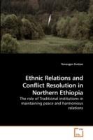 Ethnic Relations and Conflict Resolution in Northern Ethiopia