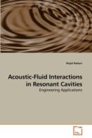 Acoustic-Fluid Interactions in Resonant Cavities