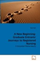 A New Beginning: Graduate Entrants' Journeys to Registered Nursing