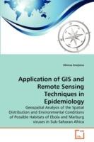 Application of GIS and Remote Sensing Techniques in Epidemiology