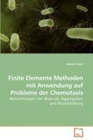 Finite Elemente Methoden mit Anwendung auf Probleme der Chemotaxis