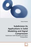 Subdivision Its Applications in Solid Modeling and Signal Compression