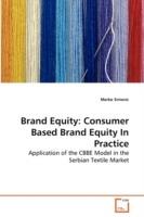 Brand Equity: Consumer Based Brand Equity In Practice