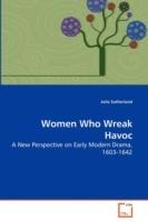 Women Who Wreak Havoc